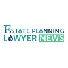 Estate Planning Lawyer News
