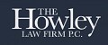 The Howley Law Firm P.C.